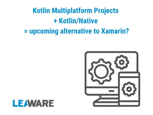Kotlin Multiplatform + Kotlin/Native: an alternative to Xamarin?